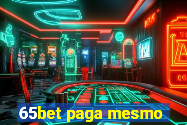 65bet paga mesmo